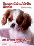 Das erste Lebensjahr des Hundes Lasse - ein Cavalier King Charles Spaniel erzählt: Das Buch vom Hund - Welpe und Junghund