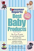 Best Baby Products, 9th Ed. (Consumer Reports Best Baby Products)