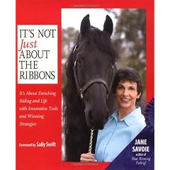 It's Not Just About the Ribbons: It's About Enriching Riding and Life with Innovative Tools and Winning Strategies