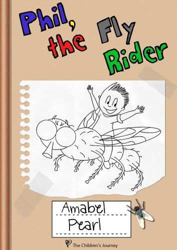 Phil, the Fly Rider - An Adventure for Children ages 7,8,9,10,11,12