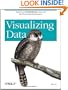 Visualizing Data: Exploring and Explaining Data with the Processing Environment