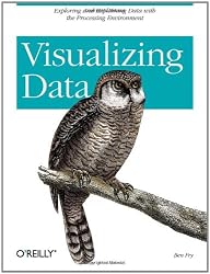 Visualizing Data: Exploring and Explaining Data with the Processing Environment
