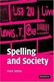 Spelling and Society: The Culture and Politics of Orthography Around the World
