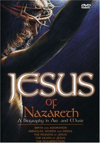 Jesus of Nazareth: A Biography in Art and Music by Christian Videos