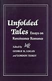 Unfolded tales : essays on Renaissance romance