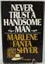 Never Trust a Handsome Man