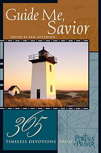 Guide Me, Savior: 365 Timeless Devotions from Portals of Prayer