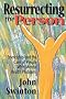 Resurrecting the Person: Friendship and Care of People with Mental Health Problems