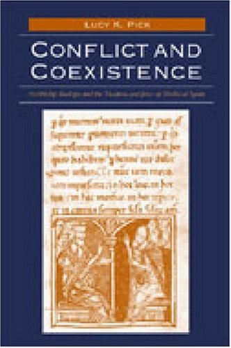 Conflict and Coexistence: Archbishop Rodrigo and the Muslims and Jews of Medieval Spain (History, Languages, and Cultures of the Spanish and Portuguese Worlds)