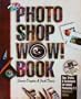 The Photoshop Wow! Book: Tips, Tricks, & Techniques for Adobe Photoshop 2.5 Macintosh Edition