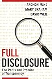 Full disclosure : the perils and promise of transparency