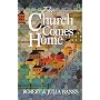 The Church Comes Home: Building Community and Mission in Church Homes
