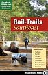 Rail-trails Southeast: Alabama, Florida ,georgia, Louisiana, Mississippi, North Carolina, South Carolina & Tennessee