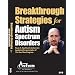 Breakthrough Strategies for Autism Spectrum Disorders