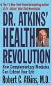 Dr. Atkins' Health Revolution: How Complementary Medicine can Extend Your Life