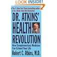 Dr. Atkins' Health Revolution: How Complementary Medicine can Extend Your Life by Robert C. Atkins