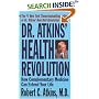 Dr. Atkins' Health Revolution: How Complementary Medicine can Extend Your Life