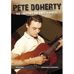 Pete Doherty. The Libertines und The Babyshambles (Broschiert)