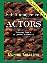 Self-Management for Actors: Getting Down to (Show) Business by Bonnie Gillespie