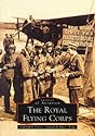 The Royal Flying Corps (Archive Photographs: Images of Aviation S.)