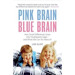 Pink Brain, Blue Brain: How Small Differences Grow into Troublesome Gaps - And What We Can Do About it