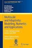 Multiscale and Adaptivity: Modeling, Numerics and Applications: C.I.M.E. Summer School, Cetraro, Italy 2009<P>Editors: Giovanni Naldi, Giovanni ... Mathematics / C.I.M.E. Foundation Subseries)
