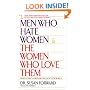 Men Who Hate Women and the Women Who Love Them : When Loving Hurts and You Don't Know Why