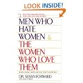 Men Who Hate Women and the Women Who Love Them: When Love Hurts and You Don't Know Why