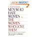 Men Who Hate Women and the Women Who Love Them: When Love Hurts and You Don't Know Why