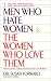 Men Who Hate Women and the Women Who Love Them: When Love Hurts and You Don