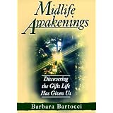 Midlife Awakenings: Discovering the Gifts Life Has Given Us