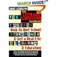 The Teenage Liberation Handbook: How to Quit School and Get a Real Life and Education
