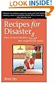 Recipes for Disasters: How to Turn Kitchen Cock-ups into Magnificent Meals
