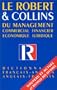 Le Robert & Collins du management, Commercial - financier - Economique - juridique : Dictionnaire fran�ais-anglais, anglais-fran�ais