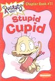 Stupid Cupid (Rugrats Chapter Books)