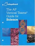 The AP Vertical Teams Guide for Science (College Board)