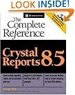 Crystal Reports 8.5: The Complete Reference