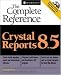 Crystal Reports 8.5: The Complete Reference