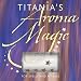 Book Titania's Aroma Magic: For Spells And Rituals