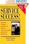 Service Success! Lessons From a Leader on How to Turn Around a Service Business