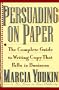 Persuading on Paper: The Complete Guide to Writing Copy that Pulls in Business