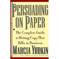 Persuading on Paper: The Complete Guide to Writing Copy that Pulls in Business