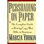 Persuading on Paper: The Complete Guide to Writing Copy that Pulls in Business