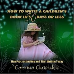 How to Write a Children's Book in 30 Days or Less!