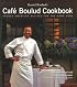 Daniel Boulud's Cafe Boulud Cookbook: French-American Recipes for the Home Cook