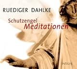 Schutzengel-Meditationen. CD - Ruediger Dahlke