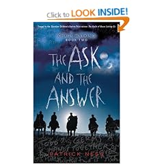 The Ask and the Answer: Chaos Walking: Book Two
