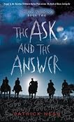 The Ask and the Answer: Chaos Walking: Book Two