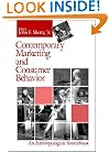 Contemporary Marketing and Consumer Behavior: An Anthropological Sourcebook