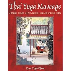 Thai Yoga Massage: A Dynamic Therapy for Physical Well-Being and Spiritual Energy